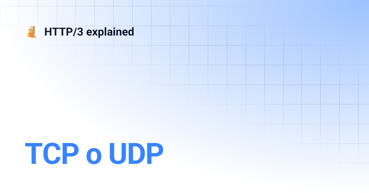 TCP o UDP | HTTP/3 explained